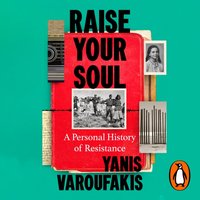 Raise Your Soul - Yanis Varoufakis - audiobook
