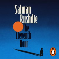 Eleventh Hour - Salman Rushdie - audiobook