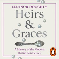 Heirs and Graces - Eleanor Doughty - audiobook