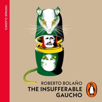 Insufferable Gaucho - Roberto Bolano - audiobook