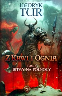 Z Krwi i Ognia. Tom 3. Bitwy na północy - Henryk Tur - ebook