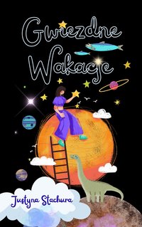 Gwiezdne Wakacje - Justyna Stachura - ebook