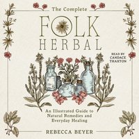Complete Folk Herbal - Rebecca Beyer - audiobook