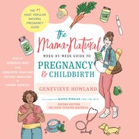 Mama Natural Week-by-Week Guide to Pregnancy and Childbirth - Genevieve Howland - audiobook