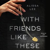 With Friends Like These - Alissa Lee - audiobook