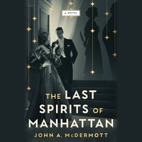 Last Spirits of Manhattan - John A McDermott - audiobook