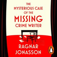 Mysterious Case of the Missing Crime Writer - Ragnar Jonasson - audiobook