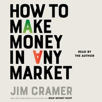 How to Make Money in Any Market - James J. Cramer - audiobook