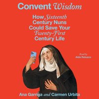 Convent Wisdom - Carmen Urbita - audiobook