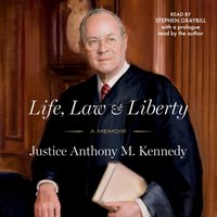 Life, Law & Liberty - Anthony Kennedy - audiobook