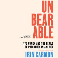 Unbearable - Irin Carmon - audiobook