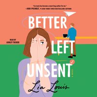 Better Left Unsent - Lia Louis - audiobook
