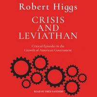 Crisis and Leviathan - Robert Higgs - audiobook
