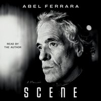 Scene - Abel Ferrara - audiobook