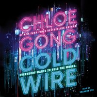 Coldwire - Chloe Gong - audiobook