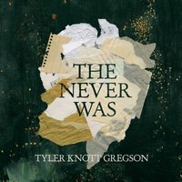 Never Was - Tyler Knott Gregson - audiobook