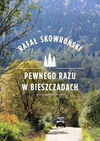 Pewnego razu w Bieszczadach - Rafał Skowroński - ebook