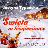 Święta w leśniczówce - Justyna Typańska - audiobook