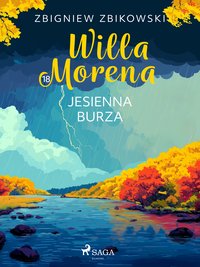 Willa Morena. Tom 18. Jesienna burza - Zbigniew Zbikowski - ebook