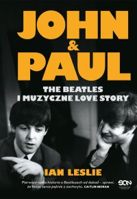 John & Paul. The Beatles i muzyczne love story - Ian Leslie - ebook