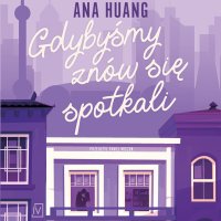 Gdybyśmy znów się spotkali - Ana Huang - audiobook
