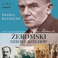 Żeromski. Dzieje grzechów - Iwona Kienzler - audiobook