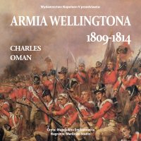Armia Wellingtona 1809-1814 - Charles Oman - audiobook