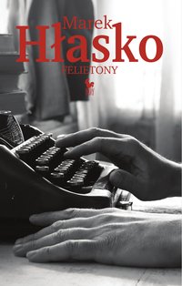 Felietony - Marek Hłasko - ebook