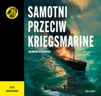 Samotni przeciw Kriegsmarine - Rajmund Szubański - audiobook
