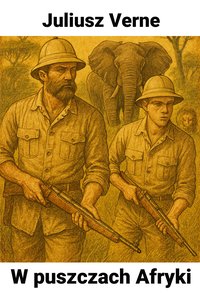 W puszczach Afryki - Juliusz Verne - audiobook