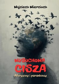 Wybuchowa cisza - Wojciech Wiercioch - ebook