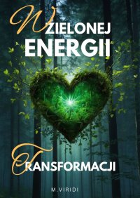 W Zielonej Energii Transformacji - M.Viridi - ebook
