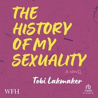 The History of My Sexuality - Tobi Lakmaker - audiobook