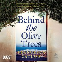 Behind The Olive Trees - Francesca Catlow - audiobook