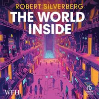 The World Inside - Robert Silverberg - audiobook