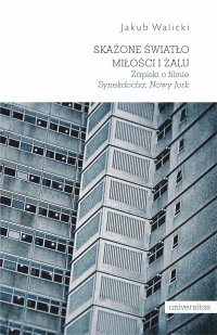 Skażone światło miłości i żalu. Zapiski o filmie „Synekdocha, Nowy Jork” - Jakub Walicki - ebook