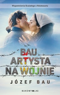 Bau. Artysta na wojnie - Józef Bau - ebook