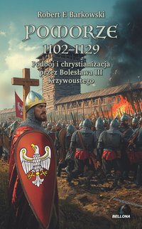 Pomorze 1102-1129 - Robert F. Barkowski - ebook