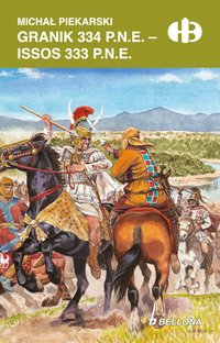 Granik 334 p.n.e. - Issos 333 p.n.e. - Michał Piekarski - ebook