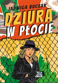 Dziura w płocie - Jadwiga Buczak - ebook