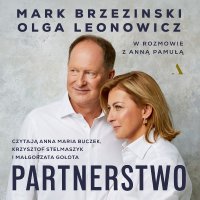 Partnerstwo. Mark Brzezinski, Olga Leonowicz w rozmowie z Anną Pamułą - Anna Pamuła - audiobook