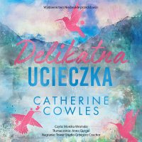 Delikatna ucieczka - Catherine Cowles - audiobook