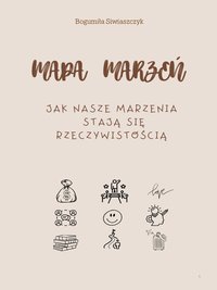 Mapa Marzeń - Jak nasze marzenia stają się rzeczywistością. - Bogumiła Siwiaszczyk - ebook