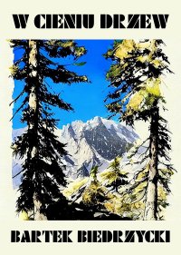 W cieniu drzew - Bartek Biedrzycki - ebook