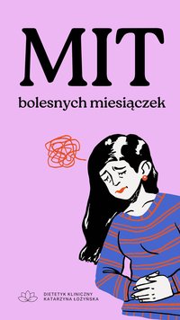 Mit bolesnych miesiączek - Katarzyna Łożyńska - ebook