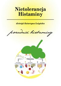 Poradnik na histaminę w nietolerancji histmiany - Katarzyna Łożyńska - ebook