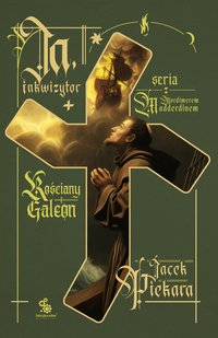 Ja, inkwizytor. Kościany Galeon - Jacek Piekara - ebook