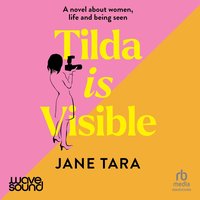 Tilda Is Visible - Jane Tara - audiobook