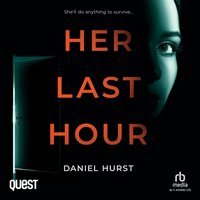 Her Last Hour - Daniel Hurst - audiobook