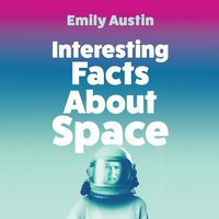 Interesting Facts About Space - Emily Austin - audiobook
